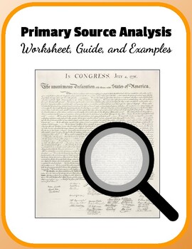 Primary Source Analysis Worksheet, Guide, and Examples