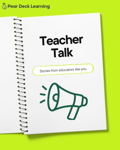 Pear Deck Learning official social carousel cover reading Teacher Talk, Stories from educators like you, on a bright green field